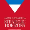 Strategic Horizons: Antigua & Barbuda