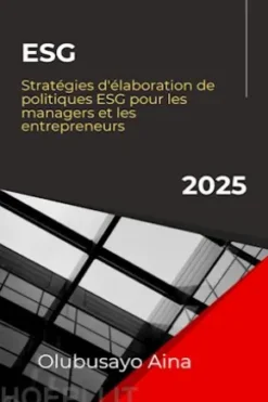 Stratégies d'élaboration de politiques ESG pour les managers et les entrepreneurs