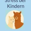Stress bei Kindern