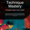 Stroke Technique Mastery: Essential Table Tennis Skills