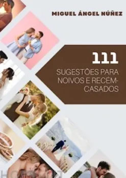 111 Sugestões para noivos e recém-casados