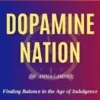 Sumary of Dopamine Nation by Dr. Anna Lambke:Finding Balance in the Age of Indulgence