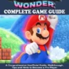 Super Mario Bros. Wonder Complete Game Guide