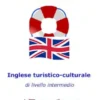 Survival English: Inglese turistico-culturale di livello intermedio