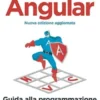 Sviluppare applicazioni con Angular - Nuova edizione aggiornata
