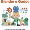Sviluppare giochi con Blender e Godot
