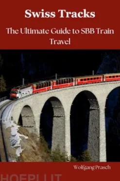 Swiss TracksYour Ultimate Guide to SBB Train Travel