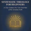 Systematic Theology For Beginners