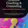 Systemic Coaching & Counseling: Basics of Systems Thinking in Action