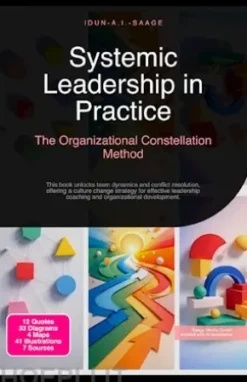 Systemic Leadership in Practice: The Organizational Constellation Method