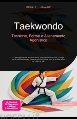 Taekwondo: Tecniche, Forme e Allenamento Agonistico