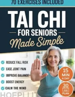 Tai Chi for Seniors Made Simple