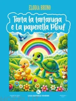 Tarta la Tartaruga e La paperella Plouf