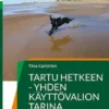 Tartu hetkeen - yhden käyttövalion tarina