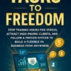 Tasks to Freedom: Stop trading hours for stress, attract high-paying clients, and follow a proven system to build a flexible VA business from anywhere