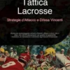 Tattica Lacrosse: Strategie d'Attacco e Difesa Vincenti