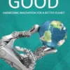 Tech for Good - Harnessing Innovation for a Better Planet