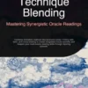 Technique Blending: Mastering Synergistic Oracle Readings