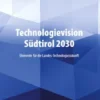 Technologievision Südtirol 2030