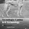 Tecnologia Canina. K-9 Technology. Volume III