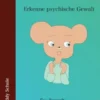 Teddy erklärt "Erkenne psychische Gewalt"