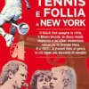 Tennis & Follia a New York