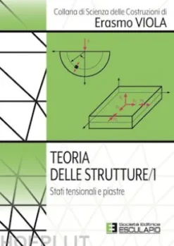 Teoria delle Strutture 1. Stati tensionali e piastre