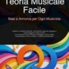 Teoria Musicale Facile: Basi e Armonia per Ogni Musicista