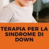 Terapia per la sindrome di Down