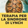 Terapia per la Sindrome di Lynch