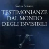 Testimonianze dal mondo degli invisibili