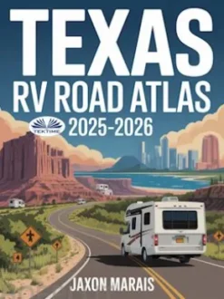 Texas RV Road Atlas 2025 - 2026