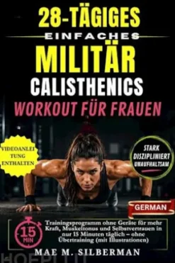 28-Tägiges Einfaches Militär-Calisthenics-Workout für Frauen