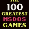 The 100 Greatest MSDOS Games