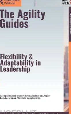 The Agility Guides – Flexibility & Adaptability in Leadership
