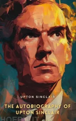 The Autobiography of Upton Sinclair