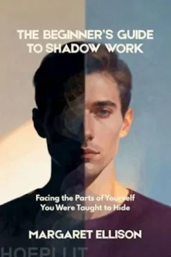 The Beginner’s Guide to Shadow Work