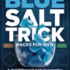 The Blue Salt Trick Hacks for Men