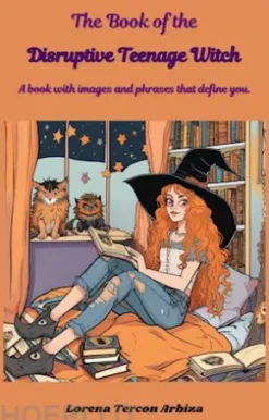 The Book Of The Disruptive Teenage Witch