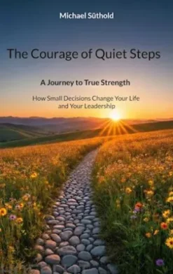 The Courage of Quiet Steps