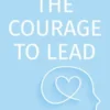 The courage to lead