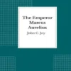 The Emperor Marcus Aurelius
