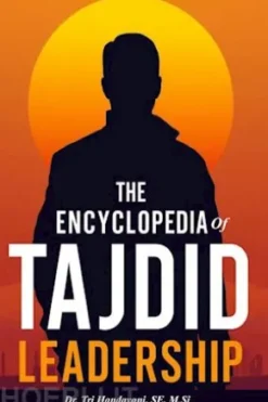 The Encyclopedia of Tajdid Leadership