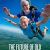 The Future of Old
