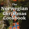 The Norwegian Christmas Cookbook