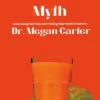The Nutrition Myth - Debunking Diet Fads and Finding Real Health Solutions