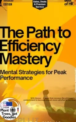 The Path to Efficiency Mastery – Mental Strategies for Peak Performance