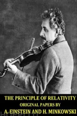The Principle of Relativity ( Original Papers) by Albert Einstein and Hermann Minkowski