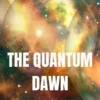 The Quantum Dawn