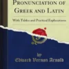 The Restored Pronunciation of Greek and Latin